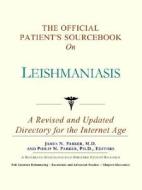 The Official Patient's Sourcebook on Leishmaniasis: A Revised and Updated Directory for the Internet Age di Icon Health Publications edito da Icon Health Publications