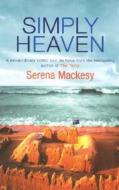 Simply Heaven di Serena Mackesy edito da Cornerstone