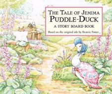 The Tale of Jemima Puddle-Duck: A Story Board Book di Beatrix Potter edito da Frederick Warne and Company
