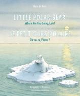 Little Polar Bear/Bi: Libri - Eng/French PB di Hans De Beer edito da NORTHSOUTH BOOKS