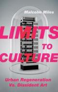 Limits to Culture di Malcolm Miles edito da Pluto Press