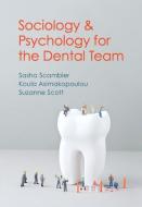 Sociology and Psychology for the Dental Team di Sasha Scambler edito da Polity Press