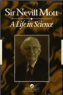 A Life In Science di Nevill F. Mott edito da Taylor & Francis Ltd