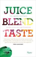 Juice. Blend. Taste di Cindy Palusamy edito da Rizzoli International Publications