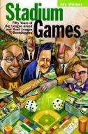Stadium Games di Jay Weiner edito da University of Minnesota Press