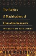 The Politics and Machinations of Education Research edito da Lang, Peter