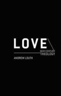Love di Andrew Louth edito da Bloomsbury Publishing Plc