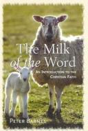 Milk of the Word: di Peter Barnes edito da BANNER OF TRUTH