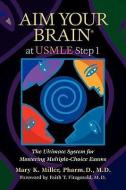 Aim Your Brain at USMLE Step 1: The Ultimate System for Mastering Multiple-Choice Exams di Mary K. Miller edito da IDEAS2PEN