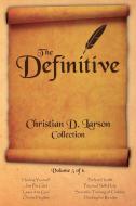 Christian D. Larson - The Definitive Collection - Volume 5 of 6 di Christian D. Larson edito da Shanon Allen