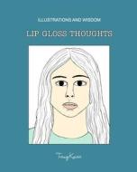 LIP GLOSS THOUGHTS di TRACY KOCSIS edito da LIGHTNING SOURCE UK LTD