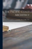The Pacific Coast Architect; v.1 (Apr. 1911)-v.2 (Mar. 1912) di Anonymous edito da LIGHTNING SOURCE INC