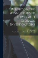 REPORT ON THE WINNIPEG RIVER POWER AND S di J. T. JOH JOHNSTON edito da LIGHTNING SOURCE UK LTD