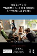 The COVID-19 Pandemic And The Future Of Working Spaces edito da Taylor & Francis Ltd