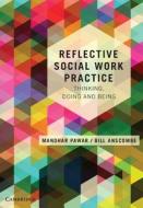 Reflective Social Work Practice di Manohar Pawar edito da Cambridge University Press