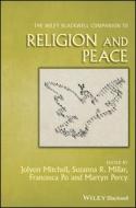 Wiley Blackwell Companion To Religion And Peace di Jolyon Mitchell, Lesley Orr, Martyn Percy, Francesca Po edito da John Wiley And Sons Ltd