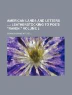 American Lands and Letters Volume 2 di Donald Grant Mitchell edito da Rarebooksclub.com