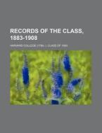 Records of the Class, 1883-1908 di Harvard College Class Of edito da Rarebooksclub.com