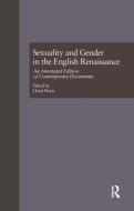 Sexuality and Gender in the English Renaissance: An Annotated Edition of Contemporary Documents di Lloyd Davis edito da ROUTLEDGE