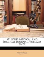 St. Louis Medical And Surgical Journal, di Anonymous edito da Nabu Press