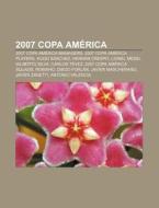 2007 Copa Am Rica: Copa Am Rica 2007 Squ di Books Llc edito da Books LLC, Wiki Series