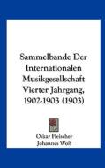 Sammelbande Der Internationalen Musikgesellschaft Vierter Jahrgang, 1902-1903 (1903) edito da Kessinger Publishing