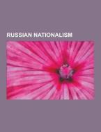 Russian Nationalism di Source Wikipedia edito da University-press.org