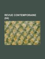 Revue Contemporaine 84 di Livres Groupe edito da Rarebooksclub.com