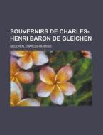 Souvernirs de Charles-Henri Baron de Gleichen di Charles-Henri De Gleichen edito da Rarebooksclub.com
