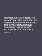 The Works of John Ford Volume 3 di John Ford edito da Rarebooksclub.com