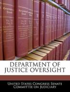 Department Of Justice Oversight edito da Bibliogov