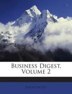 Business Digest, Volume 2 di Anonymous edito da Nabu Press