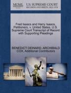Fred Isaacs And Harry Isaacs, Petitioners, V. United States. U.s. Supreme Court Transcript Of Record With Supporting Pleadings di Benedict Deinard, Archibald Cox, Additional Contributors edito da Gale Ecco, U.s. Supreme Court Records