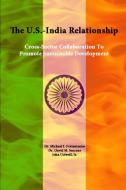 The U.S.-India Relationship di Strategic Studies Institute, U. S. Army War College, Michael J. Fratantuono edito da Lulu.com