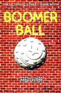 Boomer Ball di Fred Lavner edito da Lulu.com