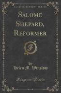 Salome Shepard, Reformer (classic Reprint) di Helen M Winslow edito da Forgotten Books