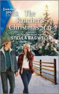 The Rancher's Christmas Star di Stella Bagwell edito da HARLEQUIN SPECIAL EDITION