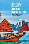 Cultural Change in Modern World History di Peter N. (George Mason University Stearns edito da Bloomsbury Publishing PLC