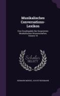 Musikalisches Conversations-lexikon di Hermann Mendel, August Reissmann edito da Palala Press