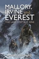 Mallory, Irvine And Everest di Robert H Edwards edito da Pen & Sword Books Ltd