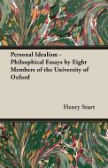 Personal Idealism - Philsophical Essays by Eight Members of the University of Oxford di Henry Sturt edito da Hesperides Press