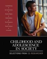 Childhood and Adolescence in Society di Cq Researcher edito da SAGE Publications, Inc