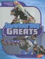 Snowboarding Greats di Lori Jean Polydoros edito da CAPSTONE PR