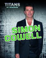 Simon Cowell di Richard Spilsbury edito da HEINEMANN LIB