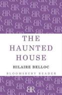 The Haunted House di Hilaire Belloc edito da Bloomsbury Publishing PLC