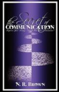 The Secret Of Communication di N. R. Brown edito da Legacy Learning Systems, Incorporated