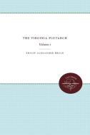 The Virginia Plutarch di Philip Alexander Bruce edito da The University of North Carolina Press