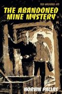 The Abandoned Mine Mystery di Norvin Pallas edito da Wildside Press
