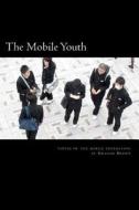 The Mobile Youth di Graham Brown edito da Createspace