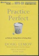Practice Perfect: 42 Rules for Getting Better at Getting Better di Doug Lemov, Erica Woolway, Katie Yezzi edito da Brilliance Corporation